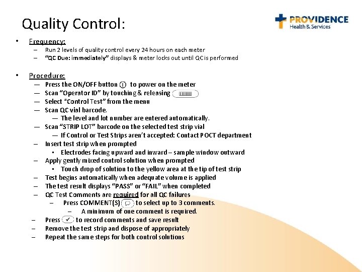 Quality Control: • Frequency: – – • Run 2 levels of quality control every