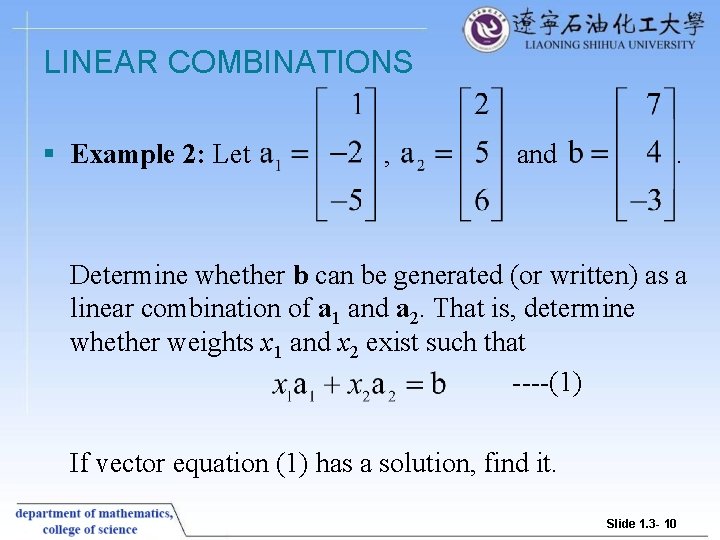 LINEAR COMBINATIONS § Example 2: Let , and . Determine whether b can be