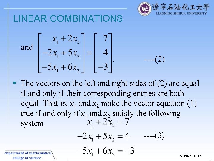 LINEAR COMBINATIONS and. ----(2) § The vectors on the left and right sides of