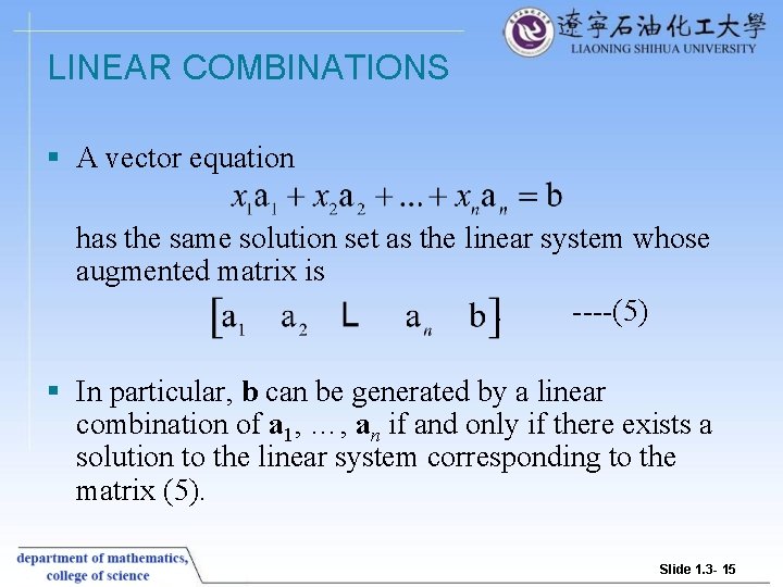 LINEAR COMBINATIONS § A vector equation has the same solution set as the linear