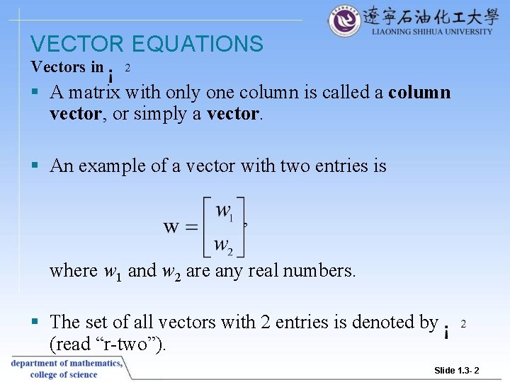 VECTOR EQUATIONS Vectors in § A matrix with only one column is called a