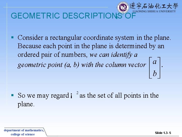 GEOMETRIC DESCRIPTIONS OF § Consider a rectangular coordinate system in the plane. Because each