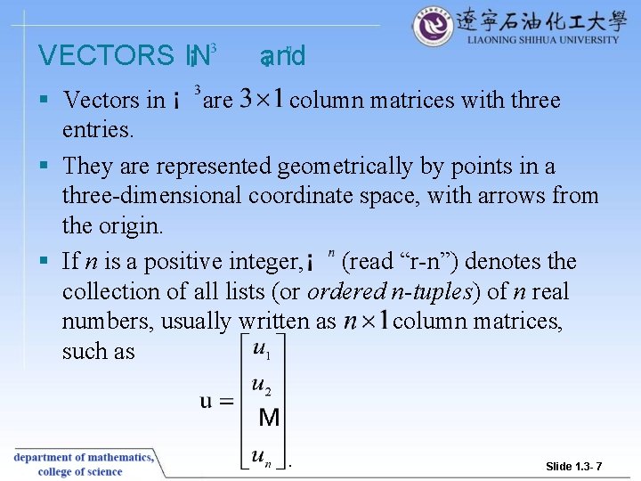 VECTORS IN and § Vectors in are column matrices with three entries. § They