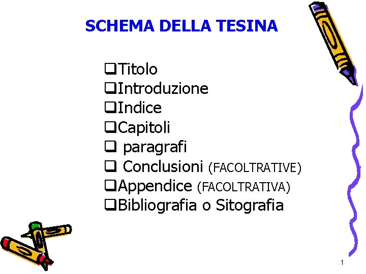 SCHEMA DELLA TESINA q. Titolo q. Introduzione q. Indice q. Capitoli q paragrafi q SCHEMA DELLA TESINA q. Titolo q. Introduzione q. Indice q. Capitoli q paragrafi q