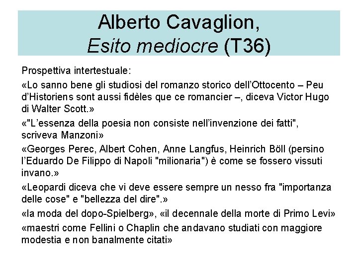 Alberto Cavaglion, Esito mediocre (T 36) Prospettiva intertestuale: «Lo sanno bene gli studiosi del