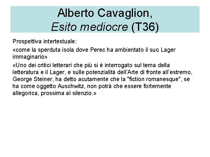 Alberto Cavaglion, Esito mediocre (T 36) Prospettiva intertestuale: «come la sperduta isola dove Perec