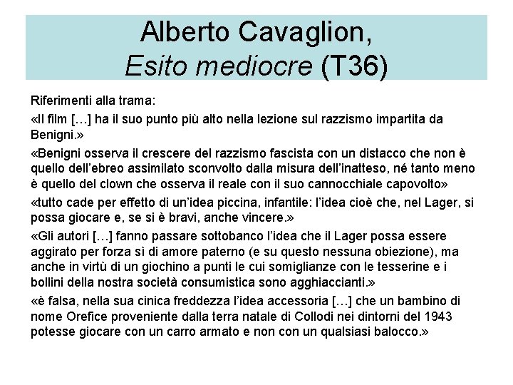 Alberto Cavaglion, Esito mediocre (T 36) Riferimenti alla trama: «Il film […] ha il