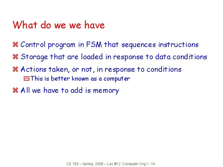 What do we we have z Control program in FSM that sequences instructions z