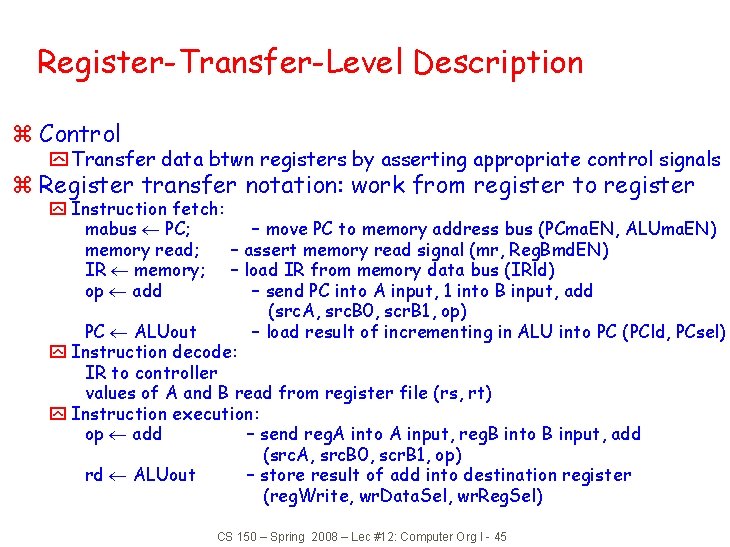 Register-Transfer-Level Description z Control y Transfer data btwn registers by asserting appropriate control signals