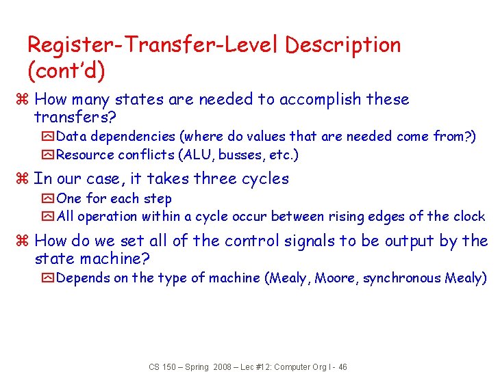 Register-Transfer-Level Description (cont’d) z How many states are needed to accomplish these transfers? y