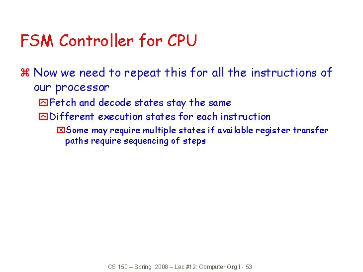 FSM Controller for CPU z Now we need to repeat this for all the