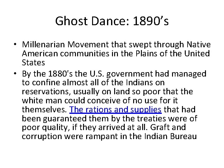 Ghost Dance: 1890’s • Millenarian Movement that swept through Native American communities in the