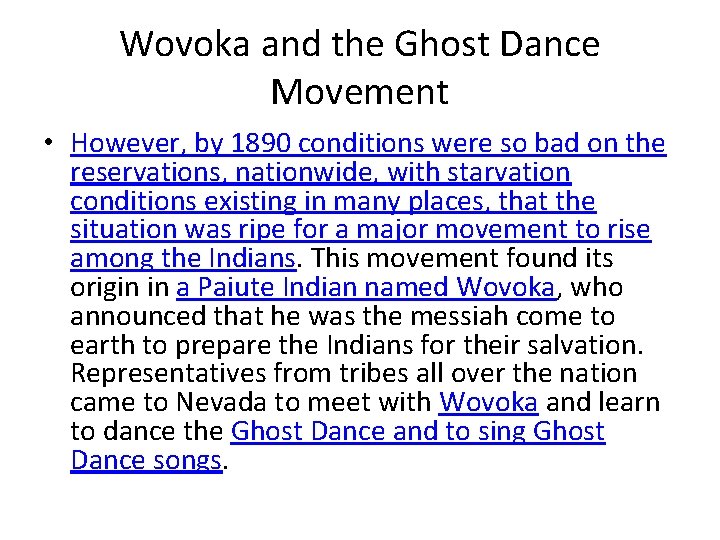 Wovoka and the Ghost Dance Movement • However, by 1890 conditions were so bad