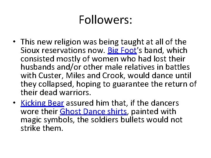 Followers: • This new religion was being taught at all of the Sioux reservations