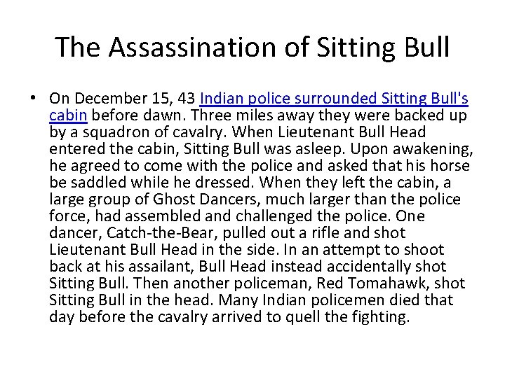 The Assassination of Sitting Bull • On December 15, 43 Indian police surrounded Sitting