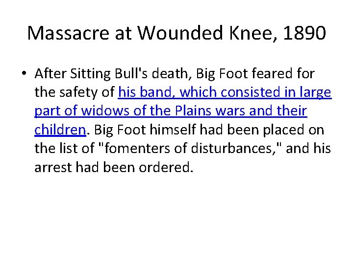 Massacre at Wounded Knee, 1890 • After Sitting Bull's death, Big Foot feared for
