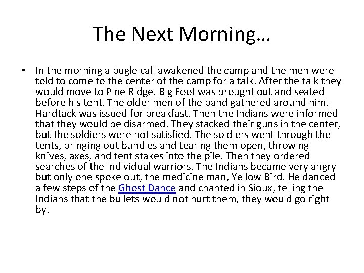 The Next Morning… • In the morning a bugle call awakened the camp and