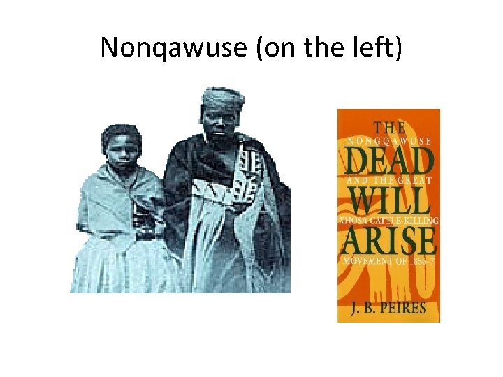 Nonqawuse (on the left) 