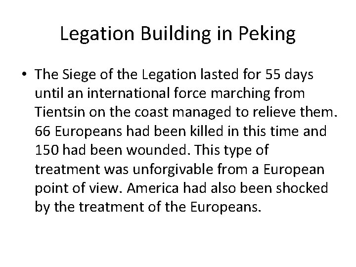 Legation Building in Peking • The Siege of the Legation lasted for 55 days