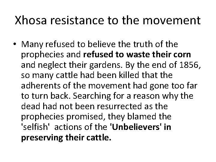 Xhosa resistance to the movement • Many refused to believe the truth of the