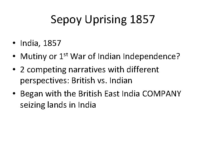 Sepoy Uprising 1857 • India, 1857 • Mutiny or 1 st War of Indian