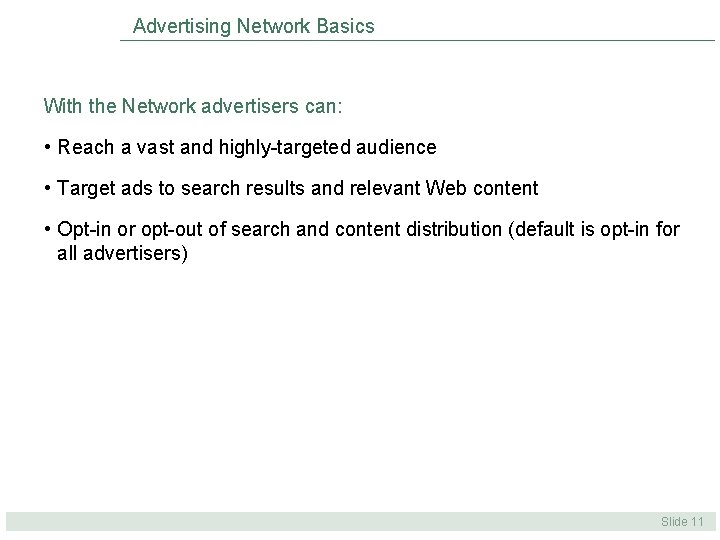 Advertising Network Basics With the Network advertisers can: • Reach a vast and highly-targeted Advertising Network Basics With the Network advertisers can: • Reach a vast and highly-targeted