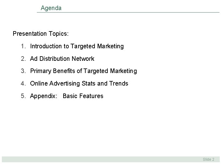 Agenda Presentation Topics: 1. Introduction to Targeted Marketing 2. Ad Distribution Network 3. Primary Agenda Presentation Topics: 1. Introduction to Targeted Marketing 2. Ad Distribution Network 3. Primary