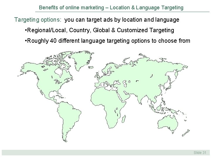 Benefits of online marketing – Location & Language Targeting options: you can target ads Benefits of online marketing – Location & Language Targeting options: you can target ads