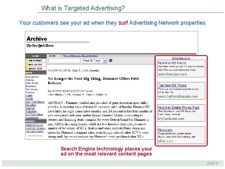 What is Targeted Advertising? Your customers see your ad when they surf Advertising Network What is Targeted Advertising? Your customers see your ad when they surf Advertising Network