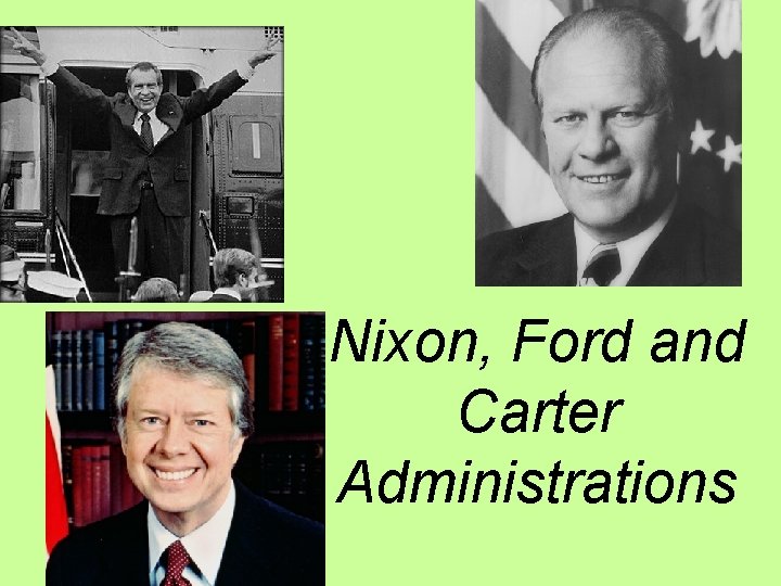 Nixon, Ford and Carter Administrations 