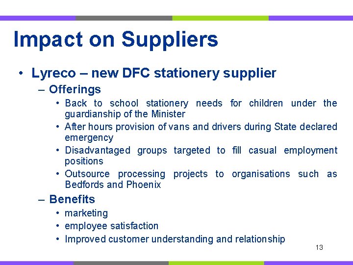 Impact on Suppliers • Lyreco – new DFC stationery supplier – Offerings • Back