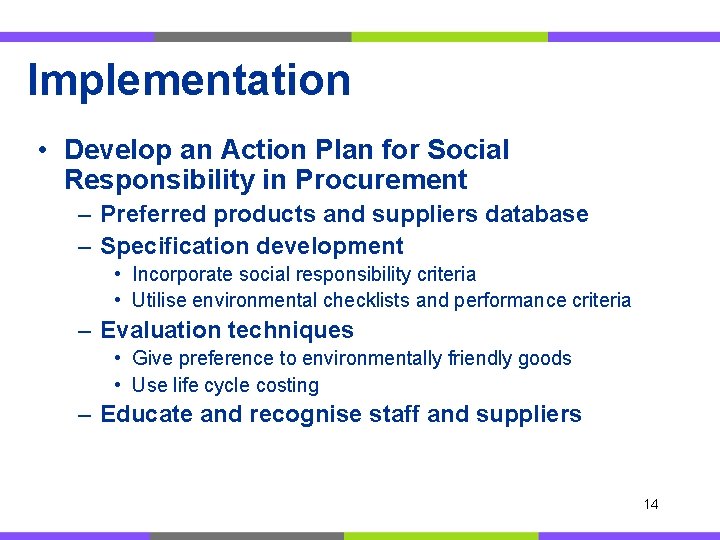 Implementation • Develop an Action Plan for Social Responsibility in Procurement – Preferred products