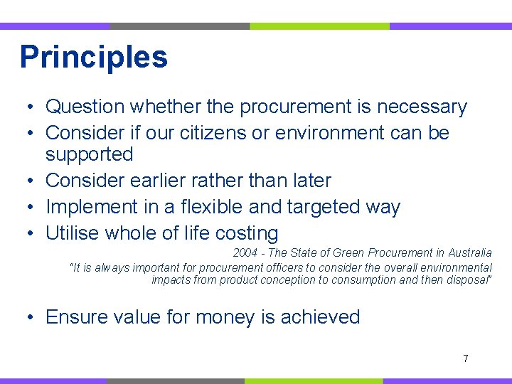 Principles • Question whether the procurement is necessary • Consider if our citizens or