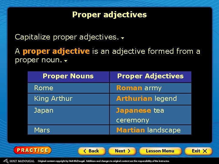 Proper adjectives Capitalize proper adjectives. A proper adjective is an adjective formed from a