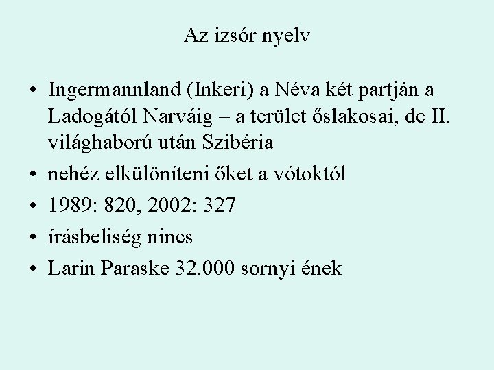 Az izsór nyelv • Ingermannland (Inkeri) a Néva két partján a Ladogától Narváig –