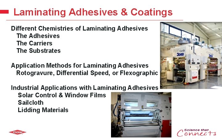 Laminating Adhesives & Coatings Different Chemistries of Laminating Adhesives The Carriers The Substrates Application