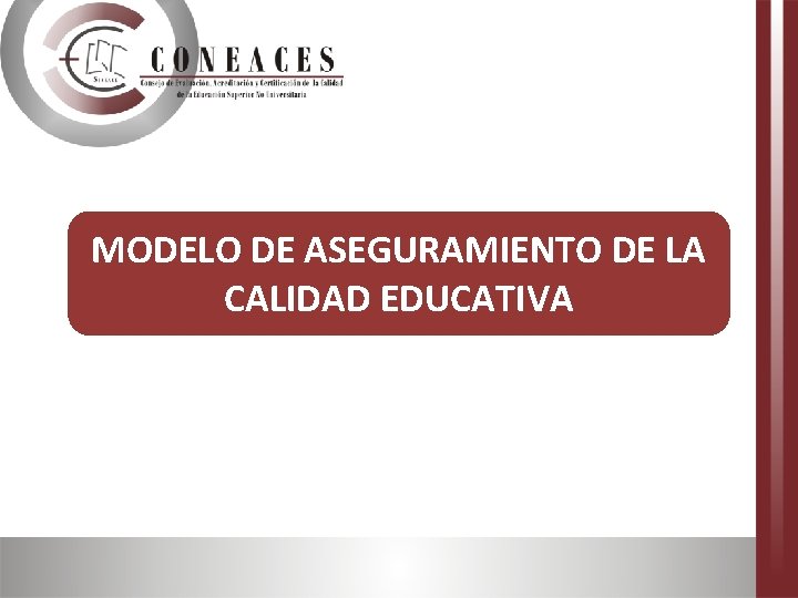 MODELO DE ASEGURAMIENTO DE LA CALIDAD EDUCATIVA 
