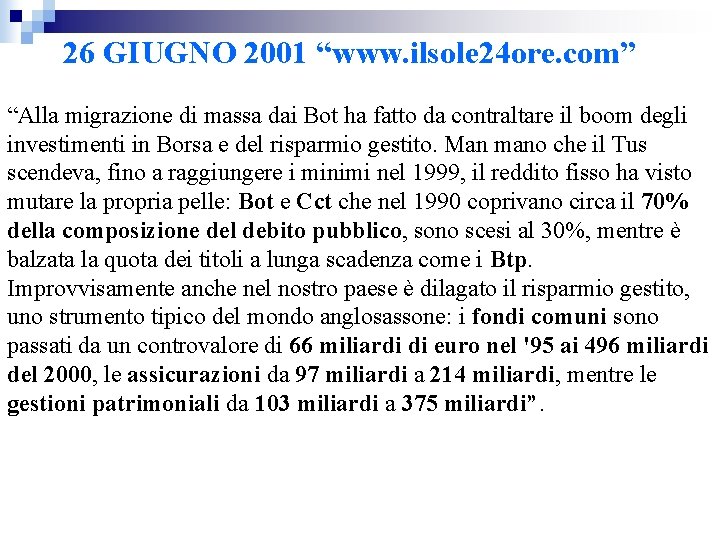 26 GIUGNO 2001 “www. ilsole 24 ore. com” “Alla migrazione di massa dai Bot