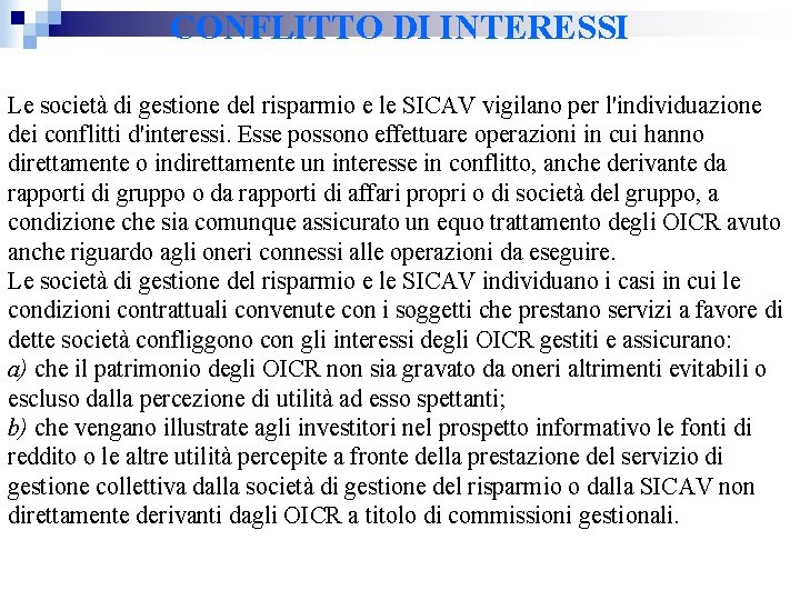 CONFLITTO DI INTERESSI Le società di gestione del risparmio e le SICAV vigilano per