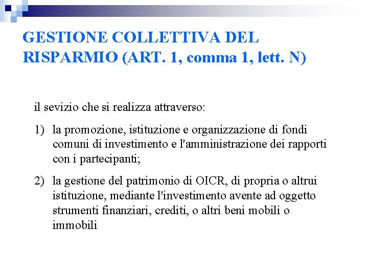 GESTIONE COLLETTIVA DEL RISPARMIO (ART. 1, comma 1, lett. N) il sevizio che si
