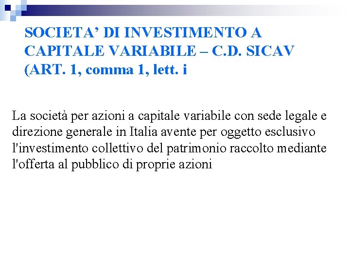 SOCIETA’ DI INVESTIMENTO A CAPITALE VARIABILE – C. D. SICAV (ART. 1, comma 1,