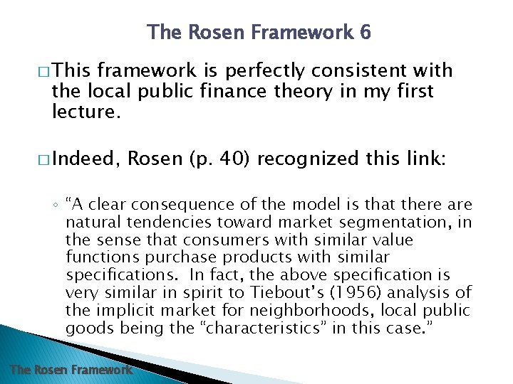 The Rosen Framework 6 � This framework is perfectly consistent with the local public