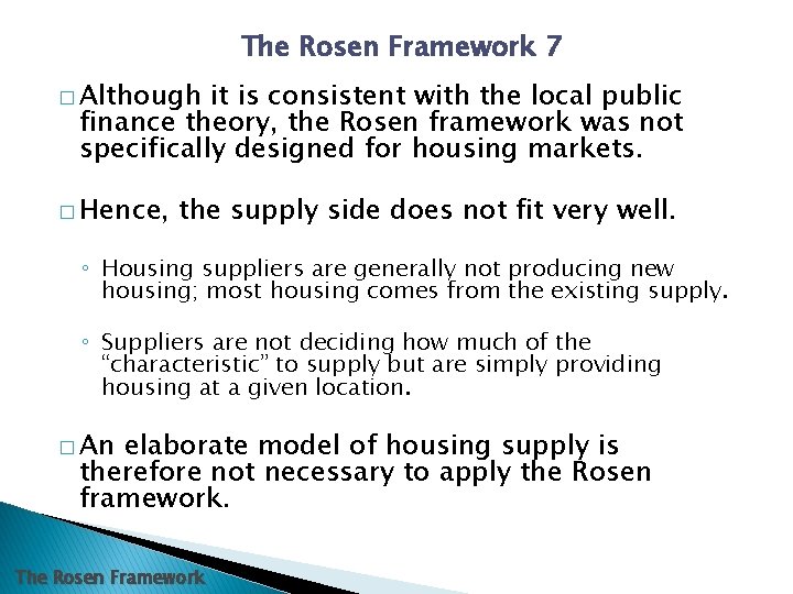 The Rosen Framework 7 � Although it is consistent with the local public finance