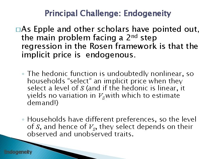 Principal Challenge: Endogeneity � As Epple and other scholars have pointed out, the main