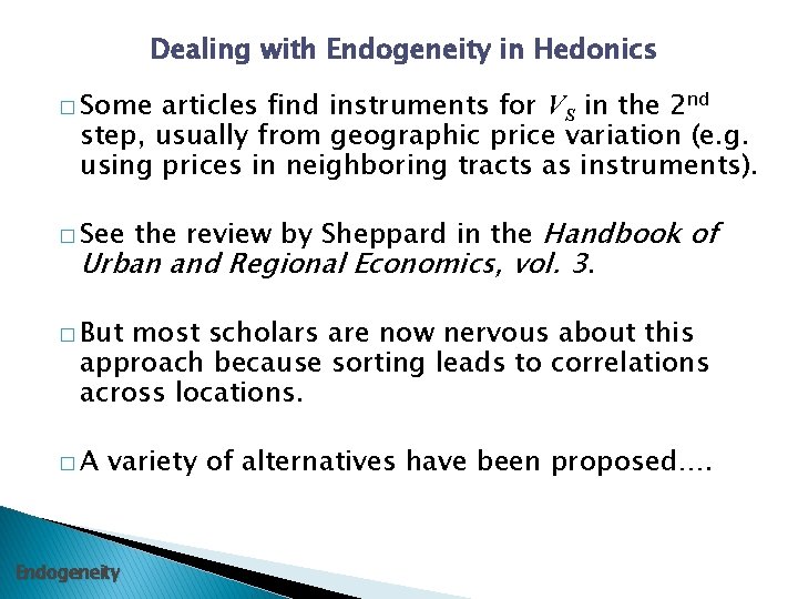 Dealing with Endogeneity in Hedonics � Some articles find instruments for VS in the