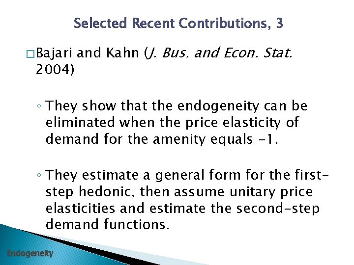 Selected Recent Contributions, 3 � Bajari 2004) and Kahn (J. Bus. and Econ. Stat.