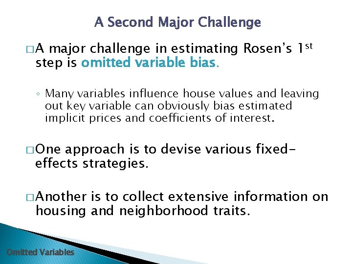 A Second Major Challenge �A major challenge in estimating Rosen’s 1 st step is