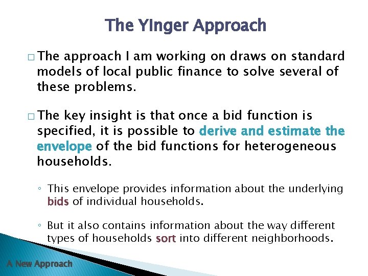 The Yinger Approach � The approach I am working on draws on standard models