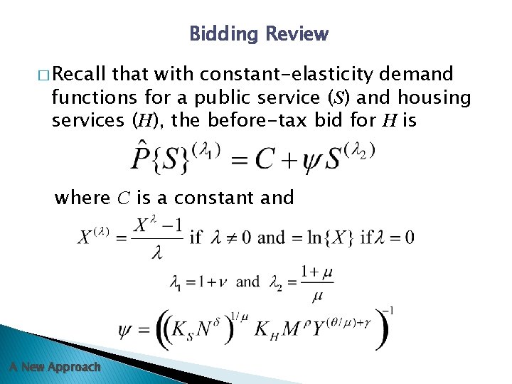 Bidding Review � Recall that with constant-elasticity demand functions for a public service (S)