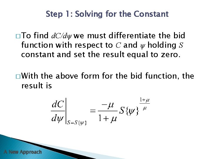 Step 1: Solving for the Constant � To find d. C/dψ we must differentiate